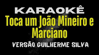 karaokê Toca um João Mineiro e Marciano Versão Guilherme Silva Soro Silva [upl. by Diraj]