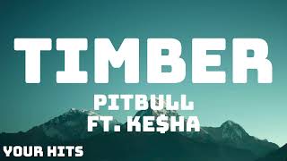 Pitbull  Timber Lyrics ft Keha [upl. by Leunamne65]