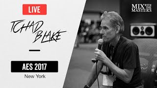 Tchad Blake live at AES NY 2017 [upl. by Elum]