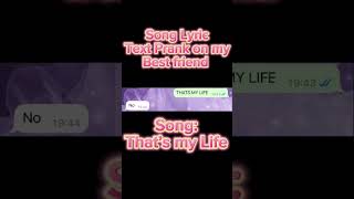 Song Lyric text prank on my best friend Song That’s my Life songlyrics prank bestfriend [upl. by Kaitlyn795]