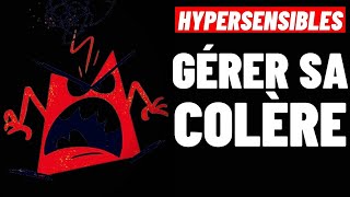 HYPERSENSIBLES GÉRER SA COLÈRE EN 4 ÉTAPES [upl. by Edals5]