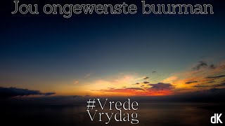 die Kerk  Oordenking  Vrede Vrydag  Jou ongewenste buurman  Ds Andre Harmzen [upl. by Ravel59]