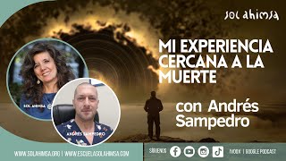 ECM MI EXPERIENCIA CERCANA A LA MUERTE con Andrés Sampedro [upl. by Applegate]