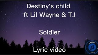 Destinys Child ft Lil Wayne amp TI  Soldier Lyric video [upl. by Vaughan]