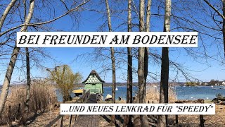 38 Roadtrip an den Bodensee  Neues Ducato Lenkrad  Ostern bei Freunden [upl. by Bria]