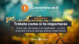 Cómo salir del miedo y la negatividad  Podcast de MINDFUL SCIENCE 26 [upl. by Bear]