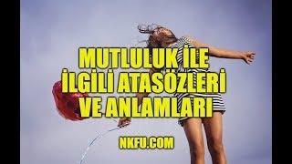 Mutluluk İle İlgili Atasözleri Deyimler ve Anlamları [upl. by Baumbaugh]