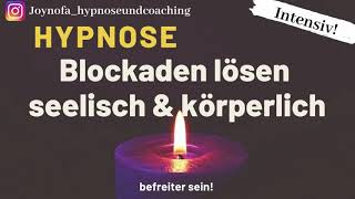 Blockaden lösen seelisch und körperlich eine Hypnose damit du dich wieder befreiter fühlst [upl. by Anavas277]