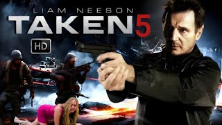 Taken 5 2024 Movie  Liam Neeson Maggie Grace Leland Orser  Reviews amp Facts Update [upl. by Ahsikyw]