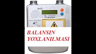 Yeni qaz saygacinda balansi yoxlamaq 1ci qayda [upl. by Nilloc]