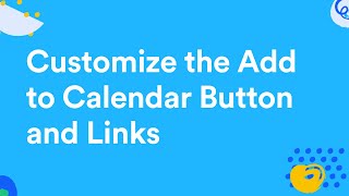 How to Customize the Add to Calendar Links and Buttons [upl. by Cortney]