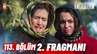 Kardeşlerim 113 Bölüm 2 Fragman  “Biz Oğulcan ve Aybike’yi nasıl toparlayacağız” atvturkiye [upl. by Alastair]