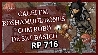 Tibia Hunt RP 716 Set básico Roshamuul Bones Com robô [upl. by Ferreby]