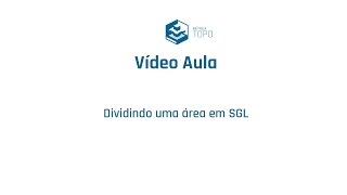 Vídeo Aula Métrica TOPO  Dividindo uma área em SGL [upl. by Enyaz]