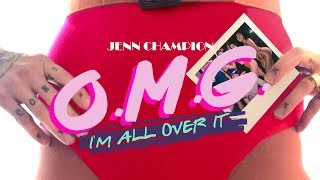 Jenn Champion  quotOMG Im All Over Itquot OFFICIAL VIDEO [upl. by Kirimia]