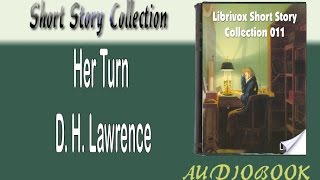 Her Turn D H Lawrence Audiobook Short Story [upl. by Drannek]