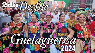 2do DESFILE GUELAGUETZA 2024 en la ciudad de oaxaca julio de 2024 [upl. by Htes]