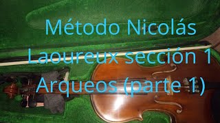 Violín 09 Método Laoureux sección 1  Arqueos parte 1 ejercicios 1 a 17 [upl. by Ranip]