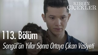 Songülün yıllar sonra ortaya çıkan vasiyeti  Kırgın Çiçekler 113 Bölüm  Final [upl. by Lamp]