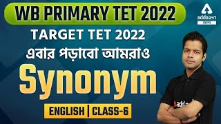 WB PRIMARY TET 2022  ENGLISH  Synonym  Class 6  ADDA247 BENGALI [upl. by Fleeta618]