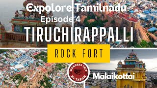 Tiruchirappalli Rock Fort  Malaikottai  majestic architecture Explore Tamil Nadu ep 04 [upl. by Ravert877]