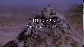 Violaine Prince  Oblivion [upl. by Nowtna303]