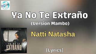 Natti Natasha  Ya No Te Extraño Version Mambo LetraLyrics [upl. by Annuhsal]