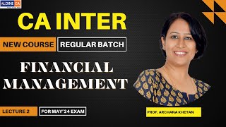 CA INTER New Course  Group II  Financial Management  By Prof Archana Khetan Lect05 [upl. by Sueahccaz936]