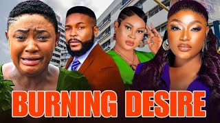 BURNING DESIRE NIGERIAN MOVIE  LIZZY GOLD FELIX OMOKHODION STEPHANIE FRANK  2024 [upl. by Etnasa859]