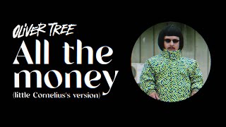 Oliver Tree  All The Money Little Corneliuss version Lyric Video [upl. by Onairam8]