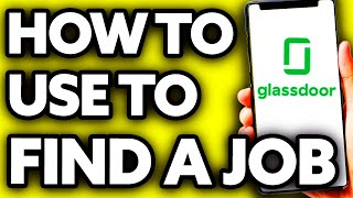 How To Use Glassdoor To Find a Job 2024 [upl. by Led]