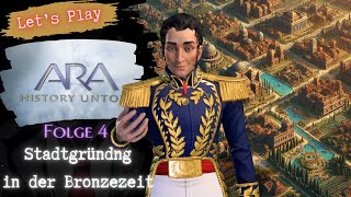 Stadtgründung in der Bronzezeit  Ep 04  Ara History Untold Lets Play Blind Normal gamepass [upl. by Vida]