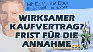 Wirksamer Kaufvertrag Frist für die Annahme [upl. by Bolan]