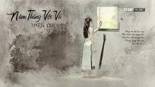 NĂM THÁNG VỘI VÃ  HIỀN THỤC  LYRIC VIDEO [upl. by Zennas]