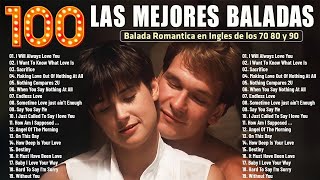 Las 100 Mejores Baladas Romanticas En Ingles De Los 80 90 Mix  Musica Romantica De Amor [upl. by Nonnel]