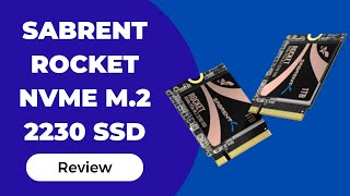 SABRENT Rocket 2230 NVMe 40 1TB High Performance PCIe 40 M2 2230 SSD Review [upl. by Lovering]