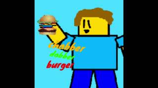 Chabber Dabber Burger [upl. by Adnowat]