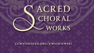 quotSacred Choral Worksquot — Peter Kwasniewski [upl. by Ynohta387]