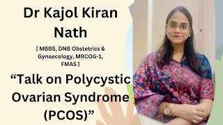 Polycystic Ovarian Syndrome PCOS  Dr Kajol Kiran Nath [upl. by Enelhtac681]