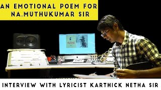 Lyricist KARTHIK NETHA of 96 fame dedicates a Soulful Poem for NAMUTHUKUMAR sir [upl. by Tymes483]