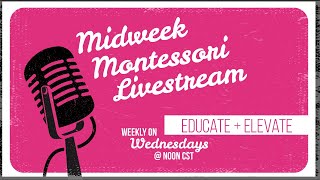 Midweek Montessori Livestream [upl. by Anny]