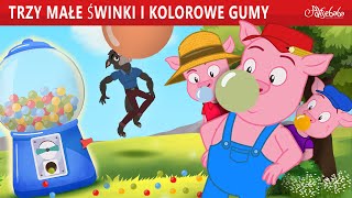 Trzy Małe Świnki i Kolorowe Gumy 🐷  Bajki po Polsku  Bajka i opowiadania na Dobranoc  Kreskówka [upl. by Nylacaj130]