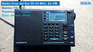 Radio Cruz del Sur 9950 MHz FMVHFLPerúDpto de IcaProvincia de Palpa Dtto de PalpaID [upl. by Simdars]