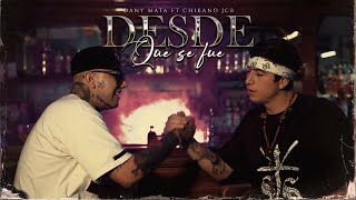 Chikano Jcr  Desde Que Se Fue Ft Dany Mata Video Oficial [upl. by Bernie]