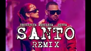 Christina Aguilera  Ozuna  Santo  Remix LJ Extended [upl. by Leona]