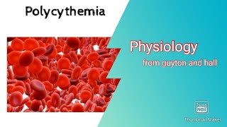 Polycythemia Complete lecture from GUYTON AND HALL medical physiology [upl. by Jemmy327]