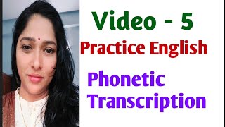 Practice English Video 5 Phonetic Transcription [upl. by Herve532]