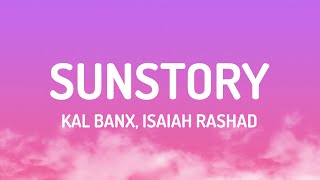 Kal Banx Isaiah Rashad  Sunstory Lyrics [upl. by Rexana]