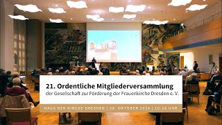 21 Ordentliche Mitgliederversammlung der Gesellschaft zur Förderung der Frauenkirche Dresden e V [upl. by Nyltiak]