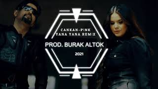 CANKANPINK II YANA YANA REMIX II 2021 [upl. by Oijres249]